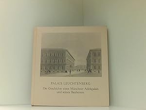 Seller image for Palais Leuchtenberg. Die Geschichte eines Mnchner Adelspalais und seines Bauherren. Mit einem Vorwort von Golo Mann. for sale by Book Broker