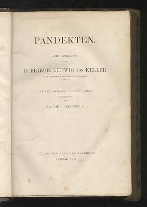 Pandekten. Vorlesungen. Aus dem Nachlasse des Verfassers herausgegeben von Emil Friedberg.