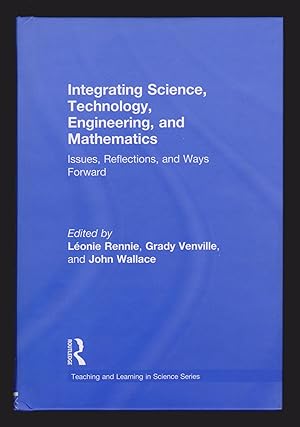 Immagine del venditore per Integrating Science, Technology, Engineering, and Mathematics: Issues, Reflections, and Ways Forward (Teaching and Learning in Science Series) venduto da killarneybooks