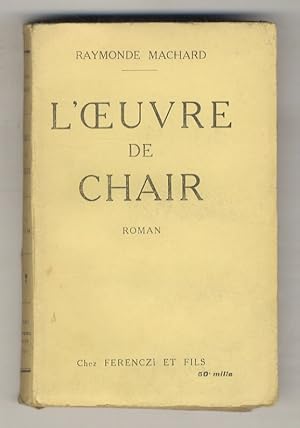 L'Oeuvre de chair. Roman.