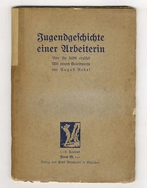 Jugendgeschichte eine Arbeiterin von ihr selbst erzählt. Mit einführenden Worten von August Bebel...