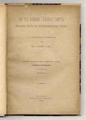 Die lex romana canonice compta, Römisches Recht im frühmittelalterlichen Italien, in systematisch...