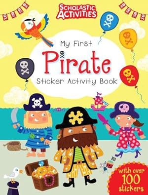 Seller image for My First Pirate Sticker Activity Book (Scholastic Activities) for sale by WeBuyBooks