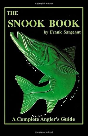 Seller image for The Snook Book: A Complete Anglers Guide (Inshore Series) by Sargeant [Paperback ] for sale by booksXpress