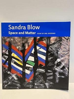 Image du vendeur pour SANDRA BLOW SPACE AND MATTER 1958-2001 mis en vente par Worlds End Bookshop (ABA, PBFA, ILAB)