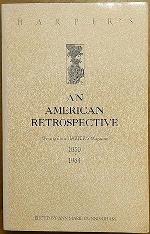 Imagen del vendedor de An Americn Retrospective: Writing fom Harper's Magazine 1850 - 1984 a la venta por Faith In Print