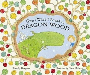 Seller image for Guess What I Found in Dragon Wood for sale by WeBuyBooks