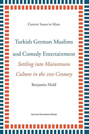 Bild des Verkufers fr Turkish German Muslims and Comedy Entertainment: Settling into Mainstream Culture in the 21st Century (Current Issues in Islam): 7 zum Verkauf von WeBuyBooks