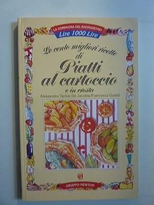 Seller image for LE CENTO MIGLIORI RICETTE DI PIATTI AL CARTOCCIO E IN CROSTA for sale by Historia, Regnum et Nobilia