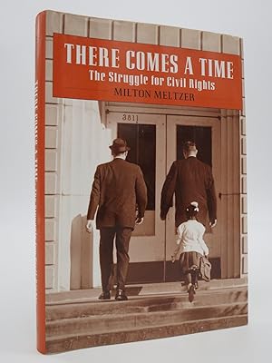 Seller image for THERE COMES A TIME The Struggle for Civil Rights for sale by Sage Rare & Collectible Books, IOBA