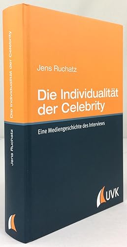 Bild des Verkufers fr Die Individualitt der Celebrity. Eine Mediengeschichte des Interviews. zum Verkauf von Antiquariat Heiner Henke