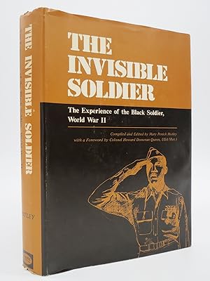 THE INVISIBLE SOLDIER The Experience of the Black Soldier, World War II