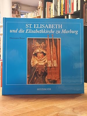 S[ank]t Elisabeth und die Elisabethkirche zu Marburg,