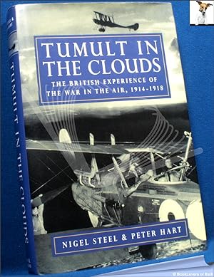 Bild des Verkufers fr Tumult in the Clouds: The British Experience of War in the Air 1914-1918 zum Verkauf von BookLovers of Bath