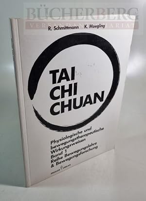 Tai Chi Chuan Physiologische und bewegungstharapeutische Wirkungsweisen