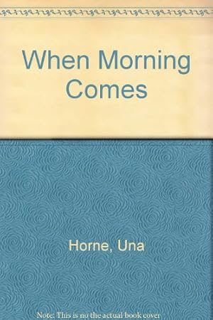 Bild des Verkufers fr When Morning Comes zum Verkauf von WeBuyBooks