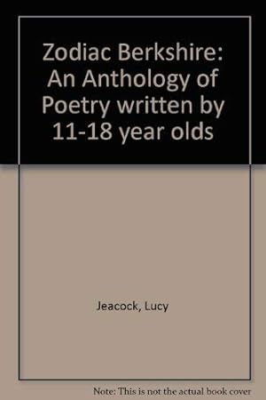 Bild des Verkufers fr Zodiac Berkshire: An Anthology of Poetry written by 11-18 year olds zum Verkauf von WeBuyBooks