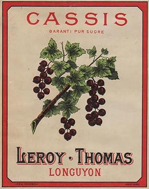 "CASSIS PUR SUCRE / LEROY-THOMAS Longuyon" Etiquette-chromo originale (entre 1890 et 1900)