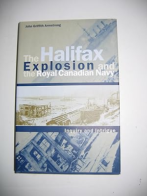 Bild des Verkufers fr The Halifax Explosion and the Royal Canadia Navy/Inquiry and Intrigue zum Verkauf von Empire Books