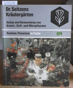 Bild des Verkufers fr Dr. Seitzens Krutergarten. Anbau und Verwendung von Arznei-, Duft- und Wrzpflanzen. zum Verkauf von Versandantiquariat Trffelschwein