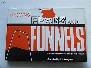 Seller image for Brown's Flags and Funnels of British and Foreign Steamship Companies. 8th edition. for sale by McLaren Books Ltd., ABA(associate), PBFA