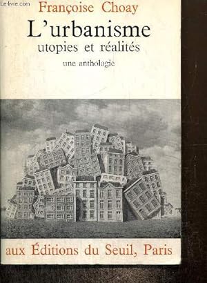 Bild des Verkufers fr L'urbanisme, utopies et ralits - Une anthologie zum Verkauf von Le-Livre