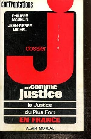 Image du vendeur pour Dossier J. comme justice : La justice du plus fort mis en vente par Le-Livre