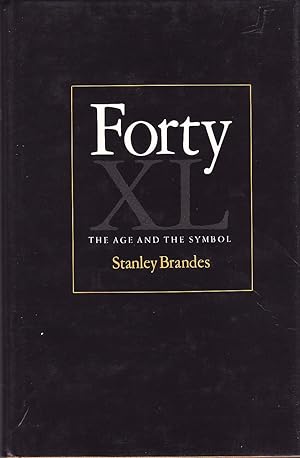 Imagen del vendedor de Forty: The Age and the Symbol a la venta por The Book Collector, Inc. ABAA, ILAB