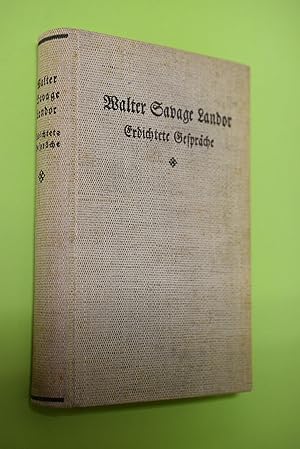 Erdichtete Gespräche. von Walter Savage Landor. Deutsch von E. von Schorn / Lebenskunst ; Bd. 8
