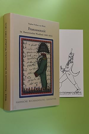 Franzosenzeit im Hannoverschen Wendland : (1803 - 1813) ; eine mikro-historische Studie zum Allta...