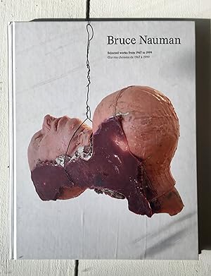 Seller image for Bruce Nauman - Selected Works from 1967 to 1999 for sale by Pallas Gallery