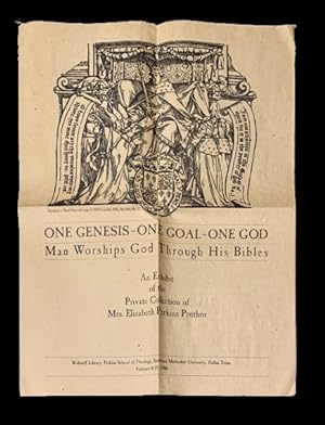 Seller image for One Genesis, One Goal, One God: Man Worships God Through His Bibles. An Exhibit of the Private Collection of Mrs. Elizabeth Perkins Prothro for sale by Peruse the Stacks