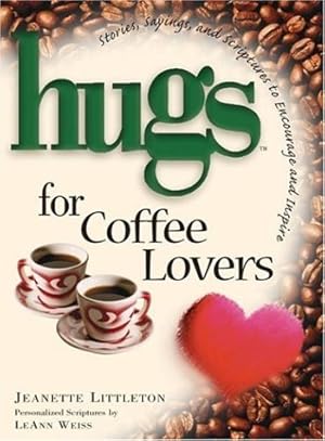Bild des Verkufers fr Hugs for Coffee Lovers: Stories, Sayings, and Scriptures to Encourage and Inspire zum Verkauf von Reliant Bookstore