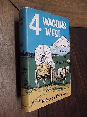 4 Wagons West: The Story of Seattle