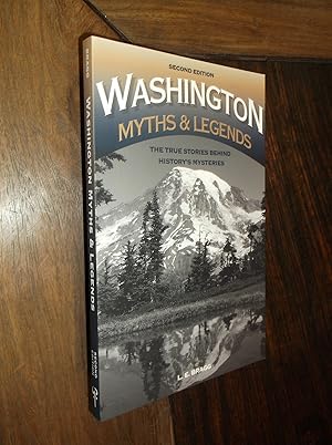 Washington Myths and Legends: The True Stories Behidn History's Mysteries (Second Edition)