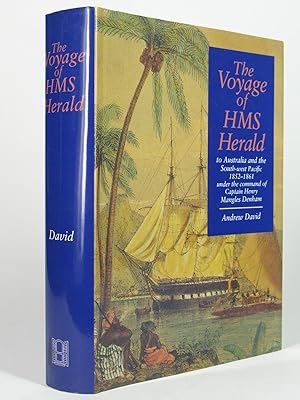 The Voyage of HMS Herald to Australia and the South-west Pacific 1852 - 1861 under the Command of...