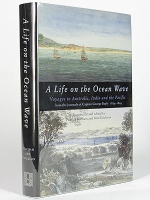 Seller image for A Life on the Ocean Wave: The Journals of Captain George Bayly 1824 - 1844 for sale by Long Brothers Fine & Rare Books, ABAA