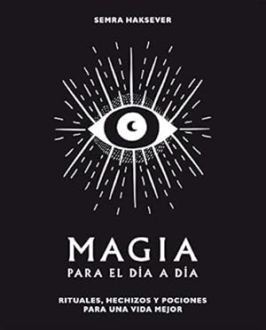 Seller image for Magia para el d­a a d­a: Rituales, hechizos y pociones para una vida mejor (Spanish Edition) by Haksever, Semra [Hardcover ] for sale by booksXpress