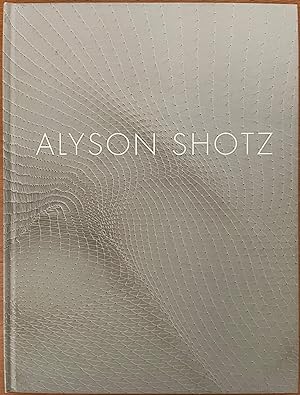 Seller image for Alyson Shotz [signed] for sale by Reilly Books