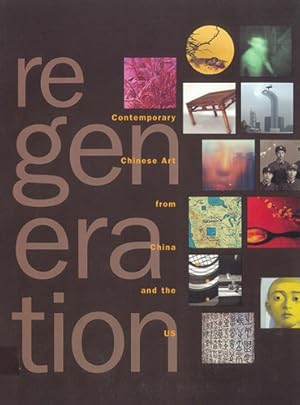 Seller image for Regeneration: Contemporary Chinese Art from China and the US for sale by Reilly Books