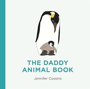 Imagen del vendedor de The Daddy Animal Book by Cossins, Jennifer [Hardcover ] a la venta por booksXpress