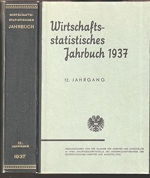 Wirtschaftsstatistisches Jahrbuch 1937. Herausgegeben von der Kammer für Arbeiter und Angestellte...