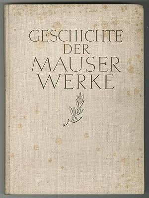 Geschichte der Mauser-Werke. Herausgegben aus Anlaß des hundertfünfundzwanzigjährigen Bestehens d...