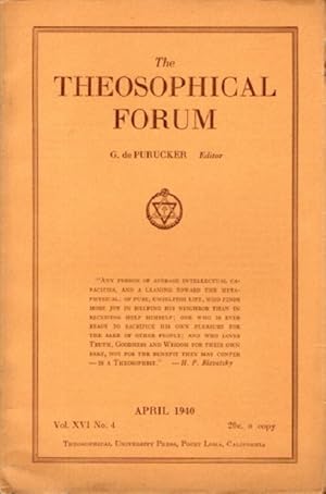 THEOSOPHICAL FORUM AND THE THEOSOPHICAL PATH AND LUCIFER: VOL. XVI, NO. 4; APRIL 1940: including ...