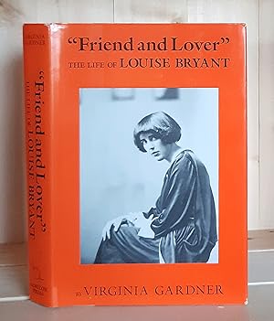 Immagine del venditore per Friend and Lover: The Life of Louise Bryant venduto da Crooked House Books & Paper, CBA, ABAA