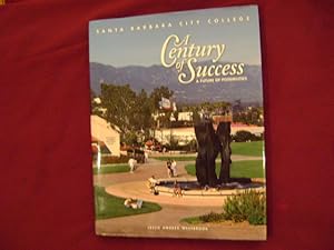 Imagen del vendedor de A Century of Success. Santa Barbara City College. A Future of Possibilities. a la venta por BookMine
