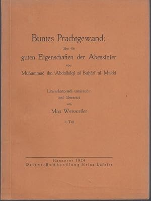 Immagine del venditore per Buntes Prachtgewand: ber die guten Eigenschaften der Abessinier. Literarhistorisch untersucht und bersetzt von Max Weisweiler. 1. Teil [mehr nicht erschienen?]. venduto da Antiquariat Carl Wegner