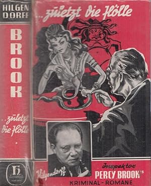 .zuletzt die Hölle. Kriminal-Roman von Hermann Hilgendorff (= Inspektor Percy Brook s Kriminal-Ro...