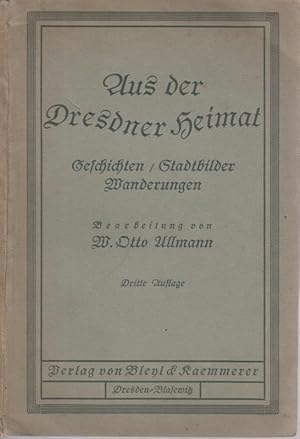 Imagen del vendedor de Aus der Dresdner Heimat. Geschichten / Stadtbilder / Wanderungen. a la venta por Antiquariat Carl Wegner