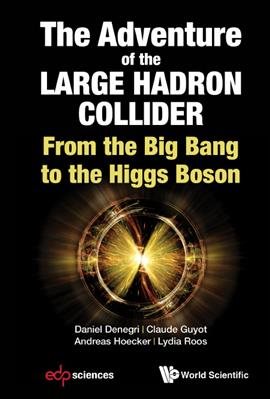 Seller image for Adventures of the Large Hadron Collider : From the Big Bang to the Higgs Boson for sale by GreatBookPricesUK